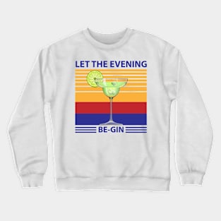 Let The Evening Be-gin Crewneck Sweatshirt